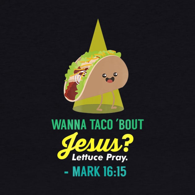 Wanna Taco Bout Jesus by HaroldKeller